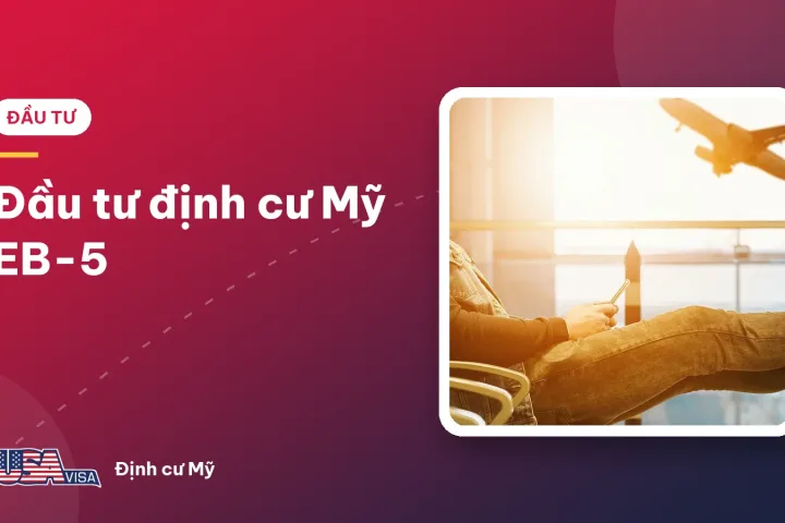 Đầu tư định cư Mỹ EB-5