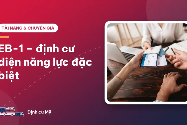 EB-1 – định cư diện năng lực đặc biệt